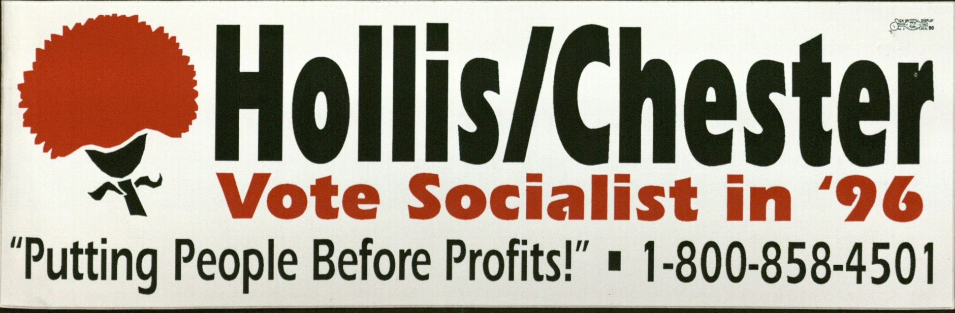 Bumper Sticker: Hollis/Chester; Vote Socialist in '96. 