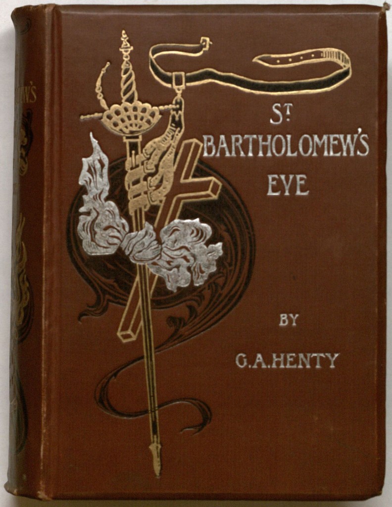 Image of the cover of St. Bartholomew's Eve, G. A. Henty, 1894