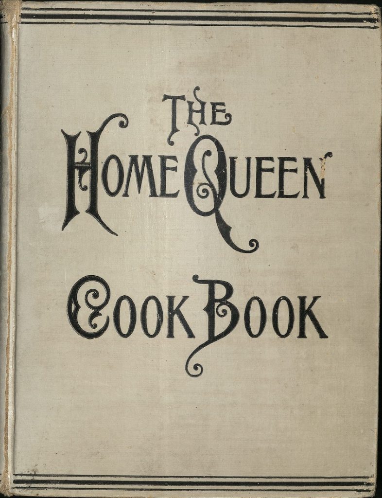 Image of the cover of "The 'Home Queen' Cook Book," 1901